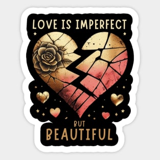 Love is imperfect, but beautiful quote for meditations lovers Sticker